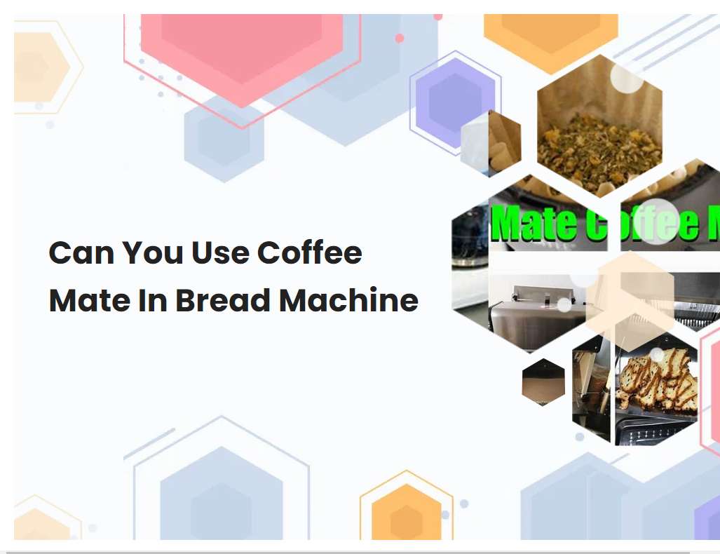 Can You Use Coffee Mate In Bread Machine