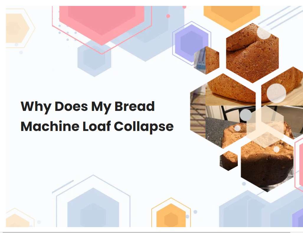 Why Does My Bread Machine Loaf Collapse