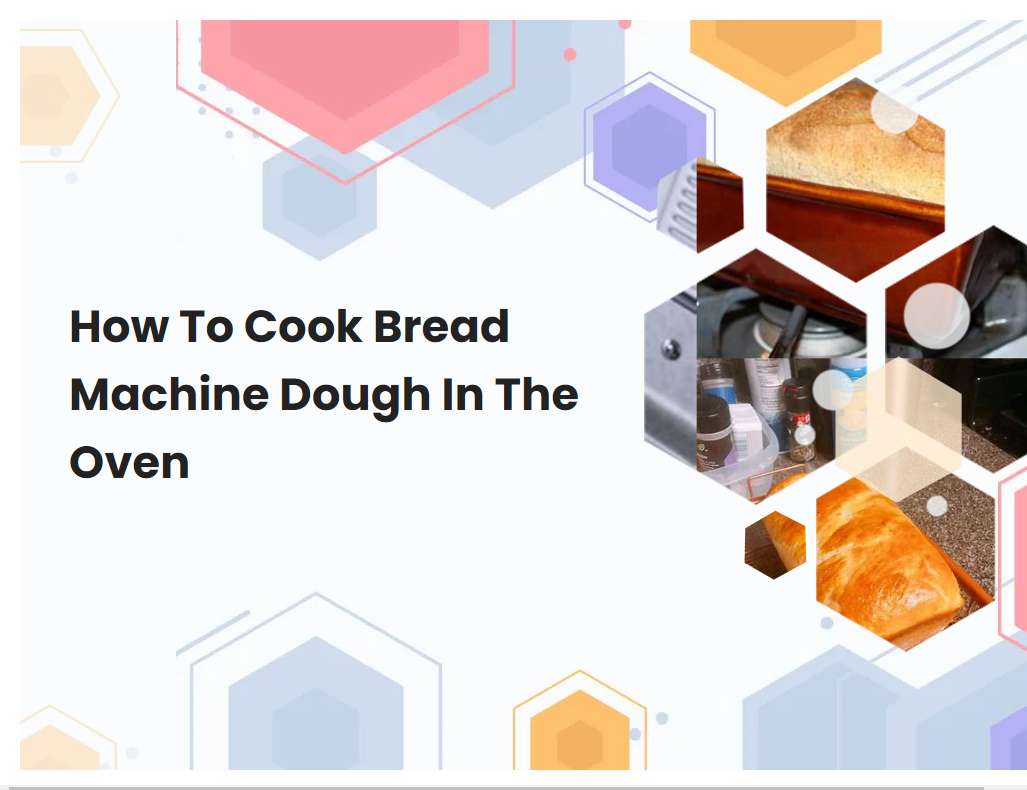 How To Cook Bread Machine Dough In The Oven