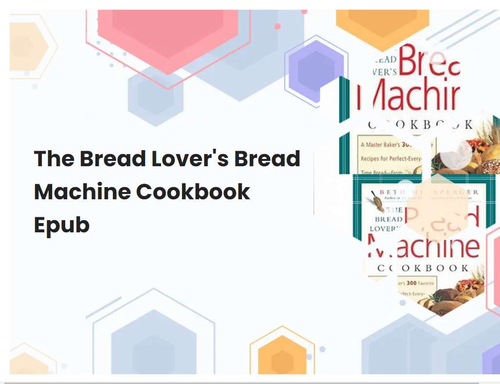 The Bread Lovers Bread Machine Cookbook Epub