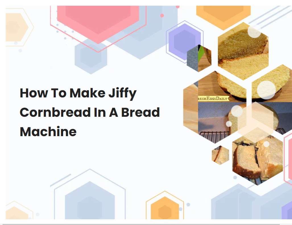 How To Make Jiffy Cornbread In A Bread Machine