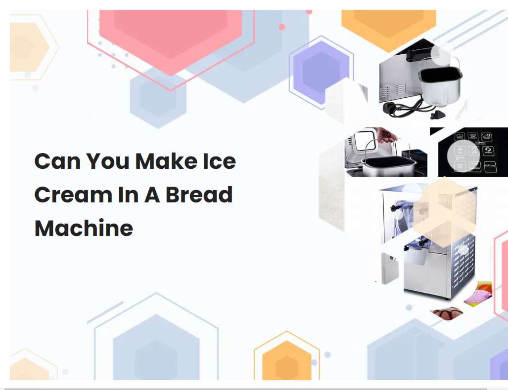 Can You Make Ice Cream In A Bread Machine