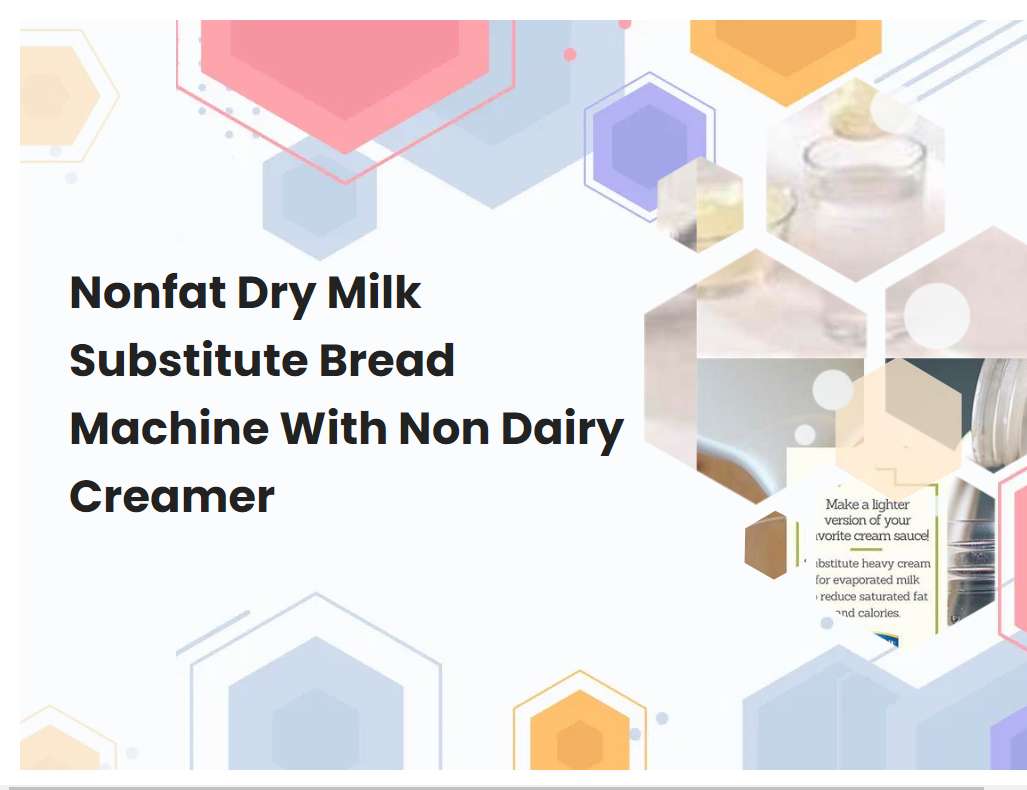Nonfat Dry Milk Substitute Bread Machine With Non Dairy Creamer