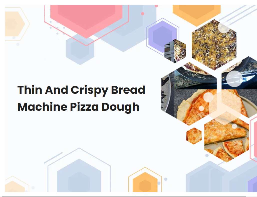 Thin And Crispy Bread Machine Pizza Dough