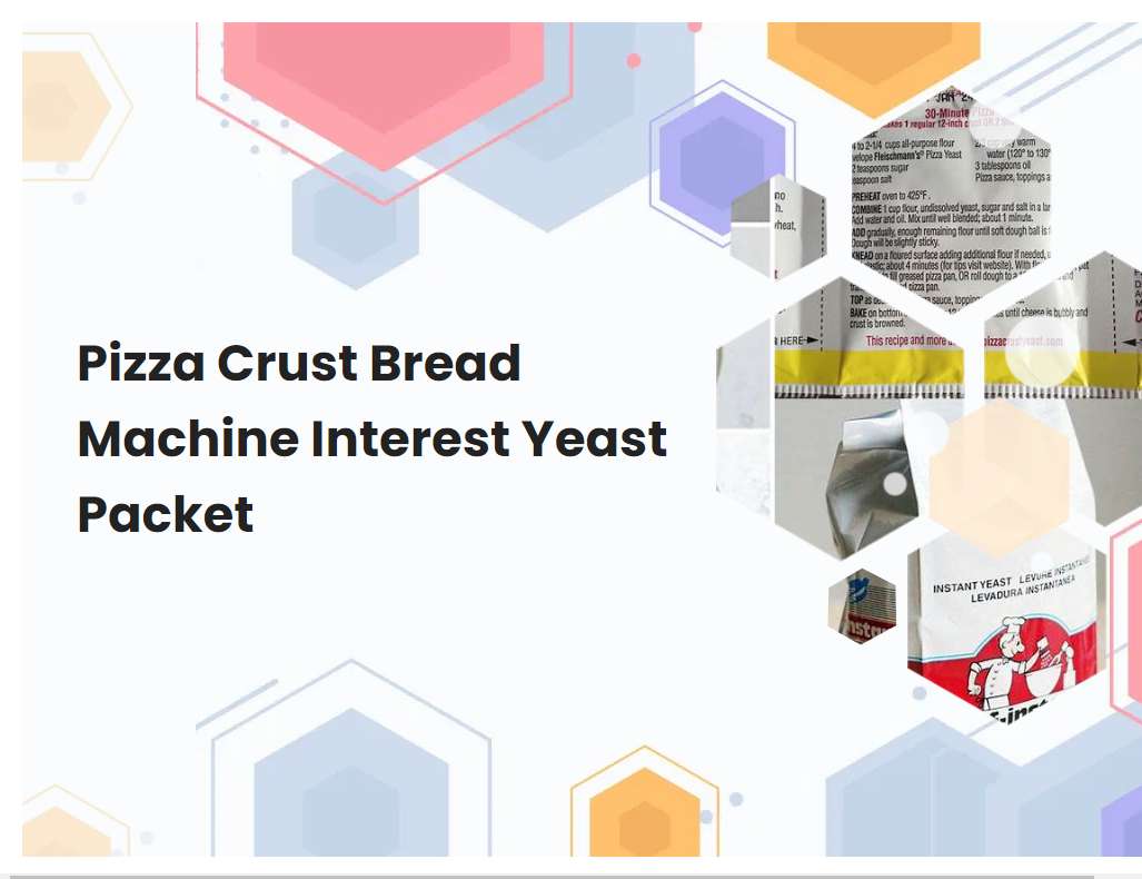 Pizza Crust Bread Machine Interest Yeast Packet
