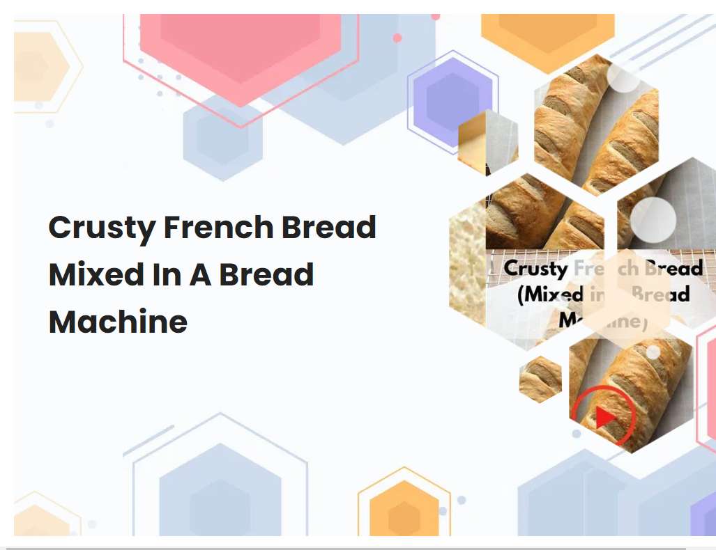 Crusty French Bread Mixed In A Bread Machine