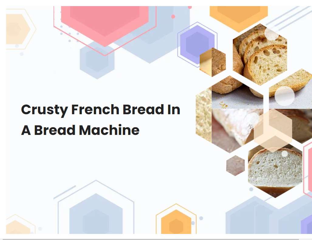 Crusty French Bread In A Bread Machine