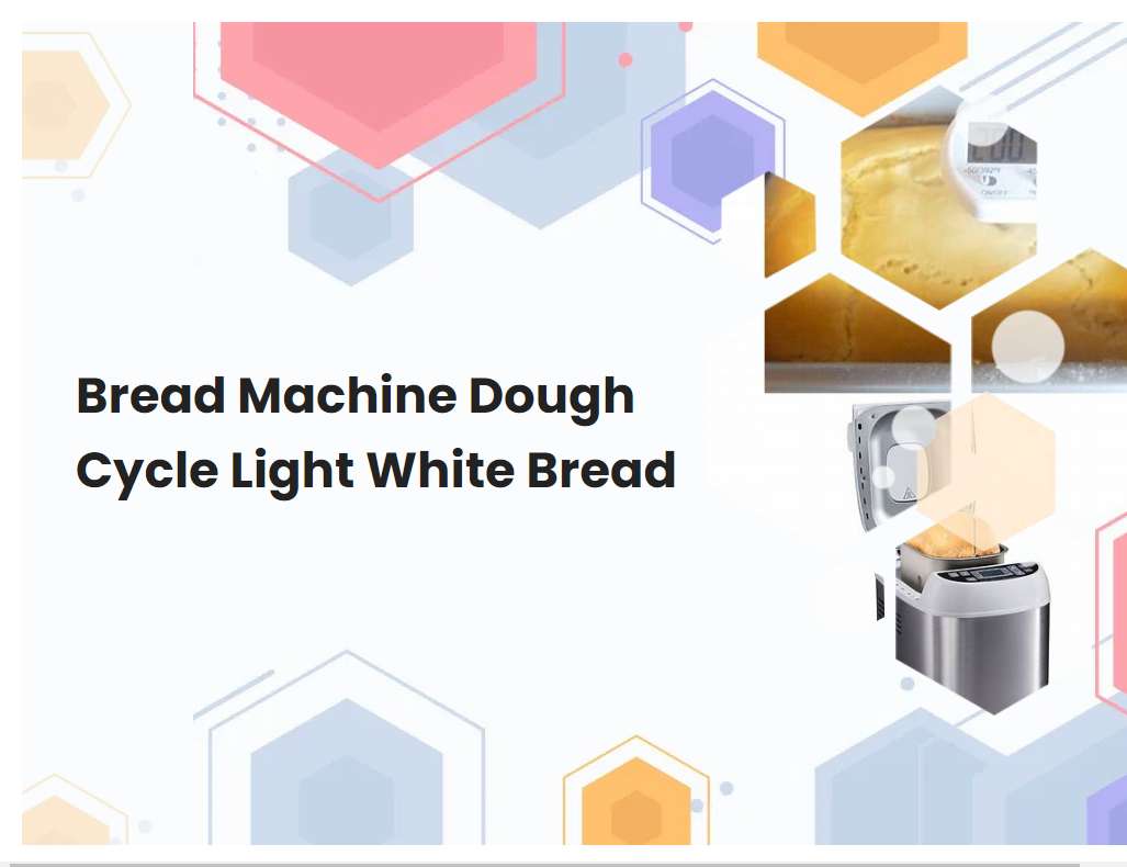 Bread Machine Dough Cycle Light White Bread