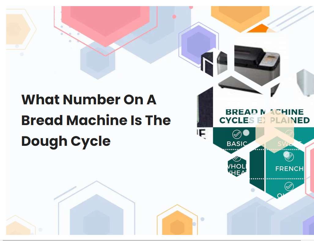What Number On A Bread Machine Is The Dough Cycle