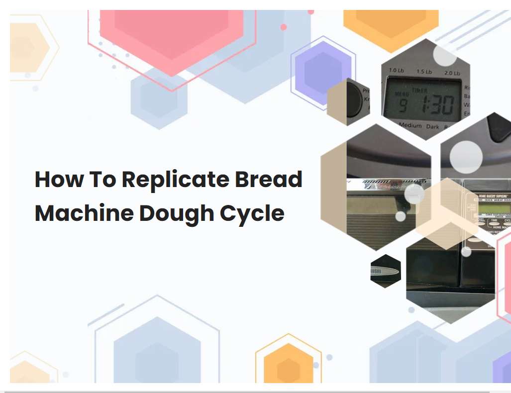 How To Replicate Bread Machine Dough Cycle | breadmach.com