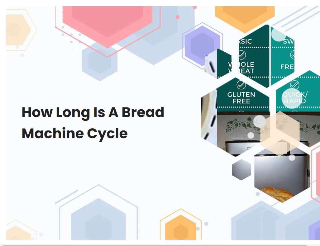 How Long Is A Bread Machine Cycle
