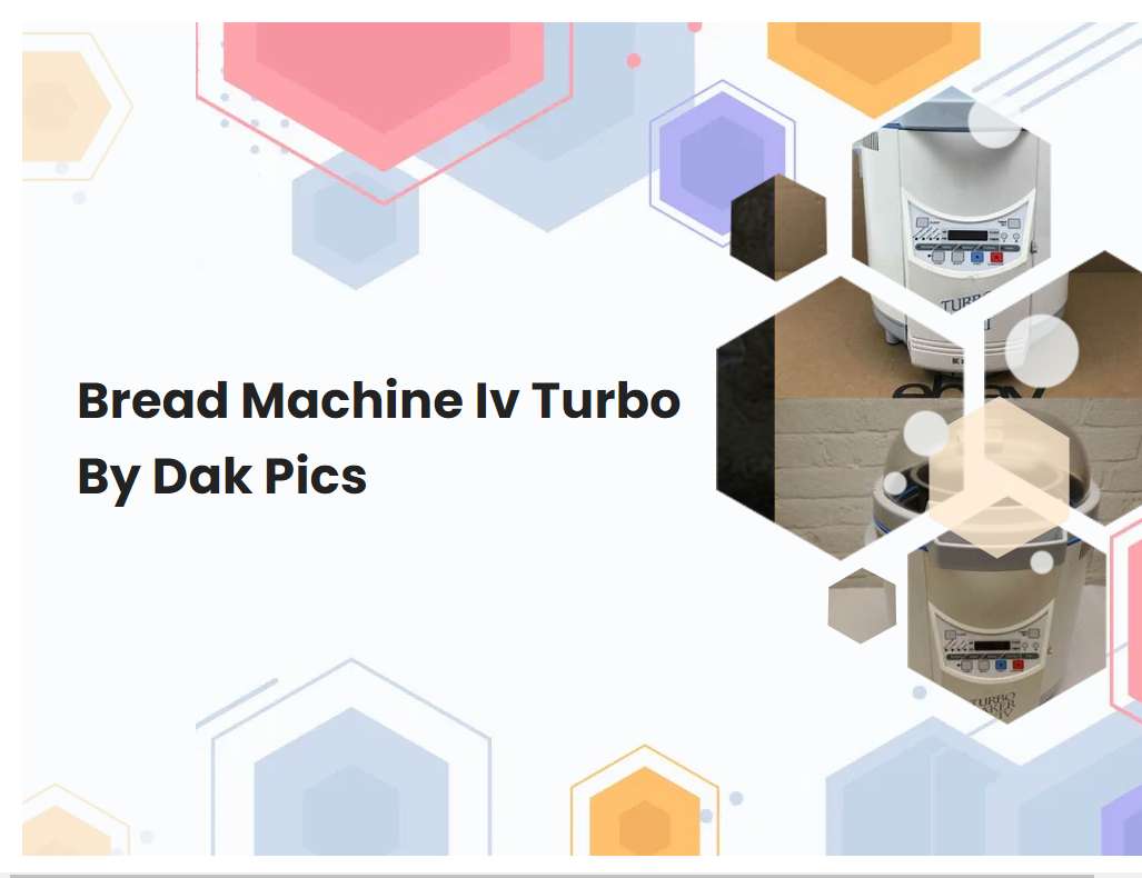 Bread Machine Iv Turbo By Dak Pics