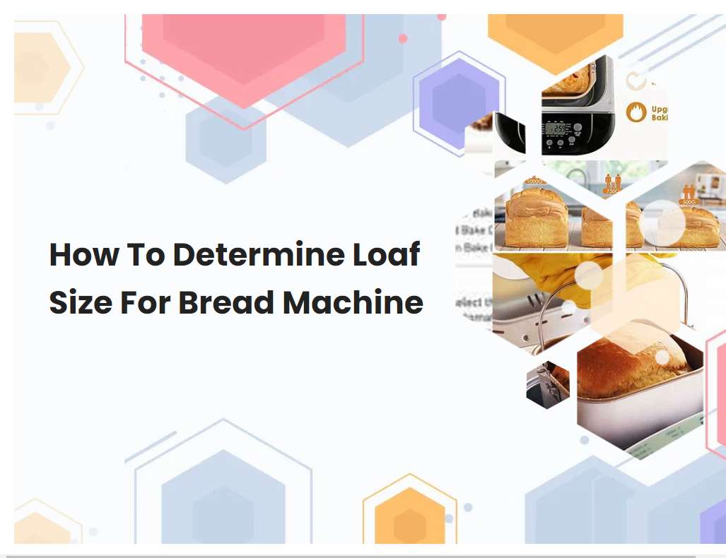 How To Determine Loaf Size For Bread Machine | breadmach.com