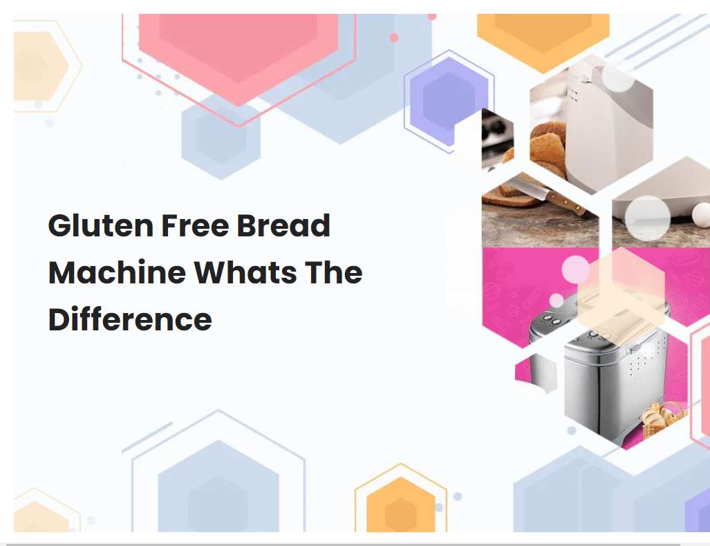 Gluten Free Bread Machine Whats The Difference