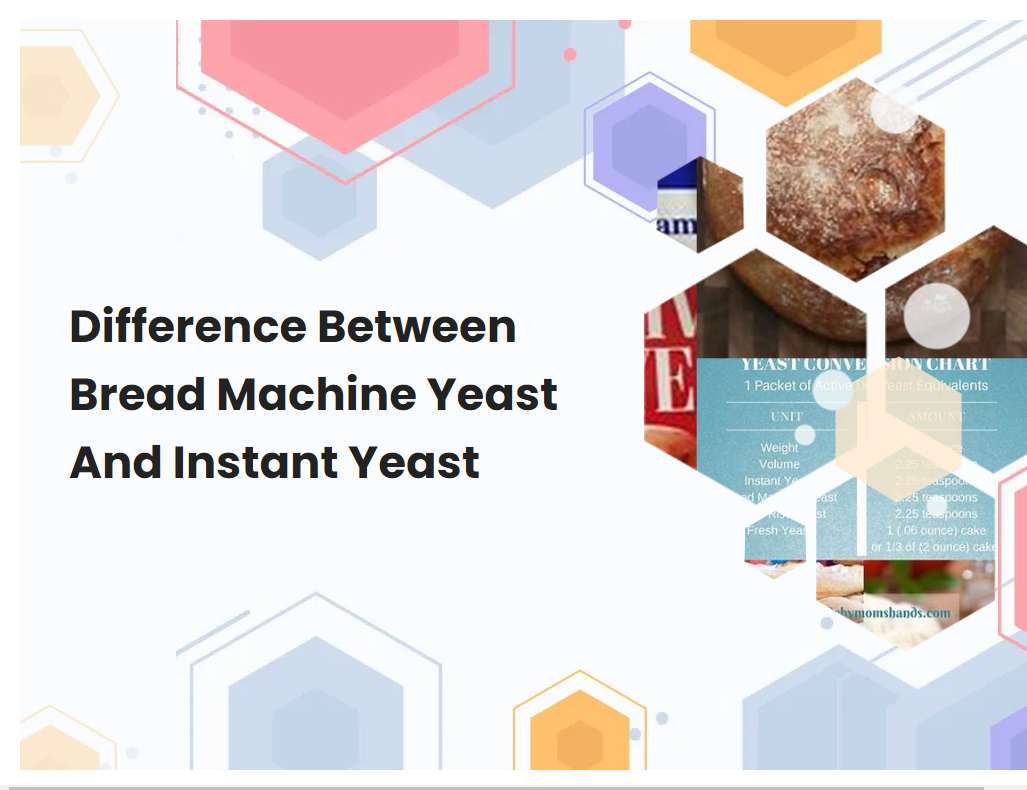 Difference Between Bread Machine Yeast And Instant Yeast