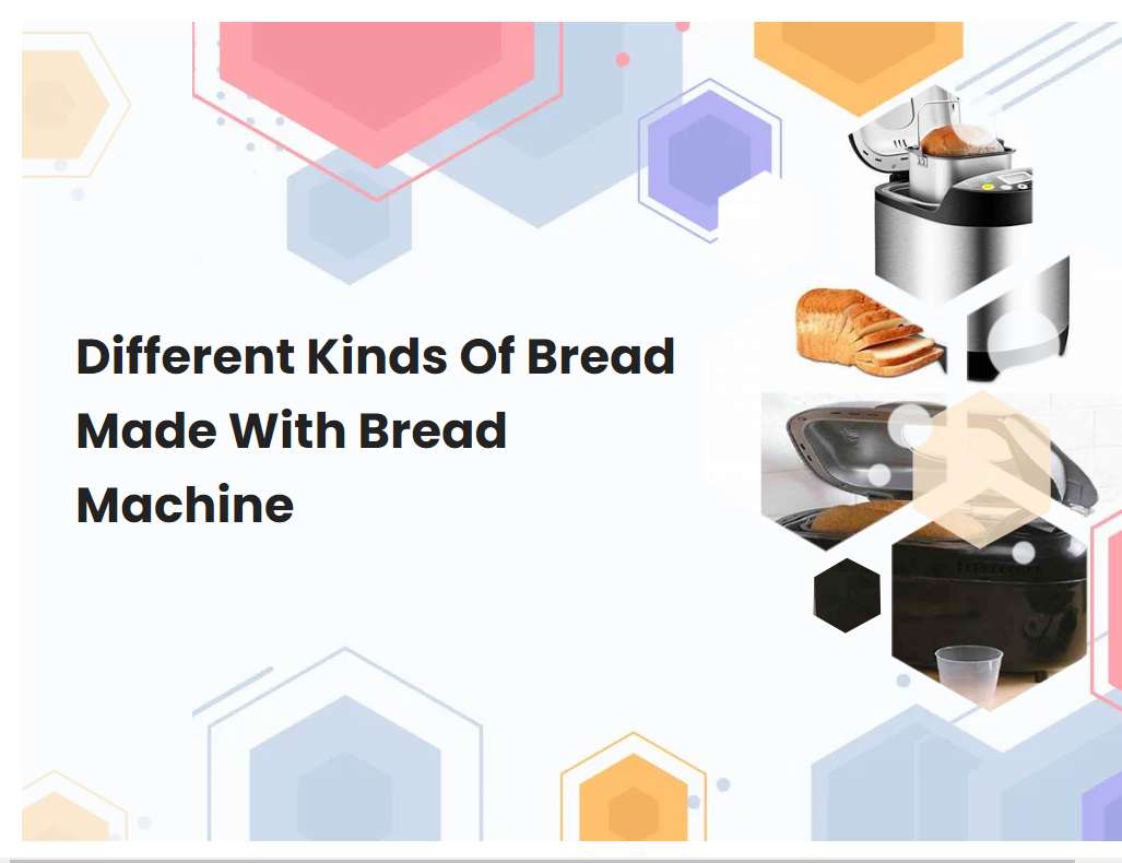 Different Kinds Of Bread Made With Bread Machine