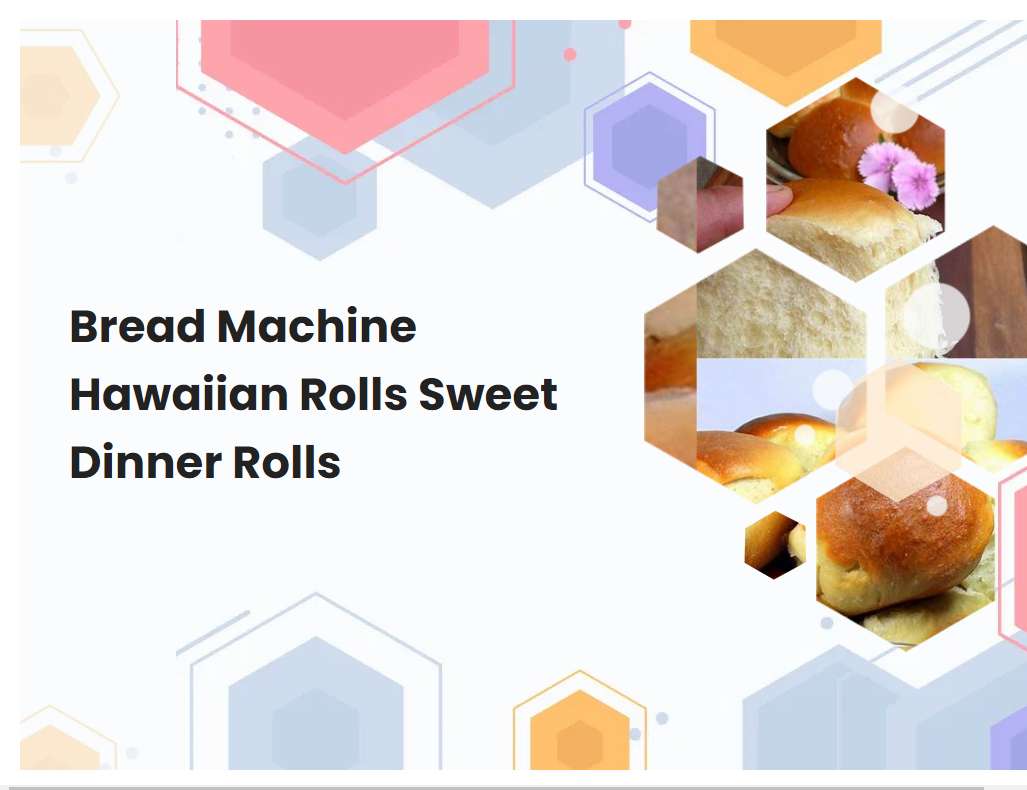 Bread Machine Hawaiian Rolls Sweet Dinner Rolls