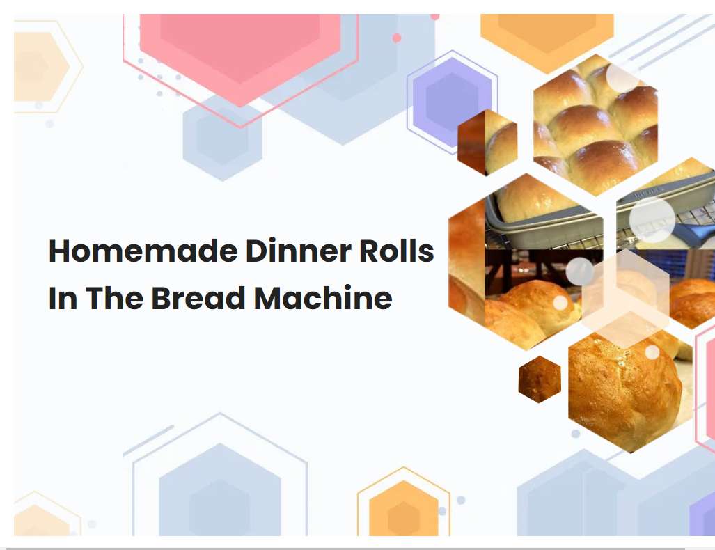 Homemade Dinner Rolls In The Bread Machine