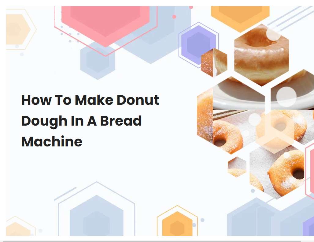 How To Make Donut Dough In A Bread Machine