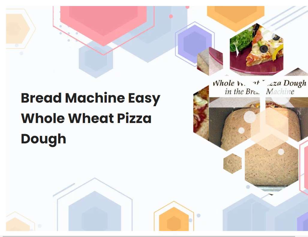 Bread Machine Easy Whole Wheat Pizza Dough | Breadmach.com