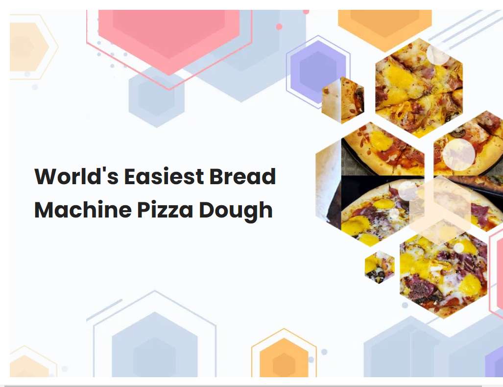 Worlds Easiest Bread Machine Pizza Dough