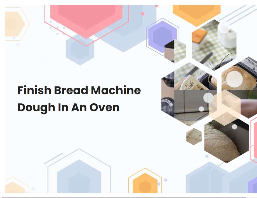 Finish Bread Machine Dough In An Oven