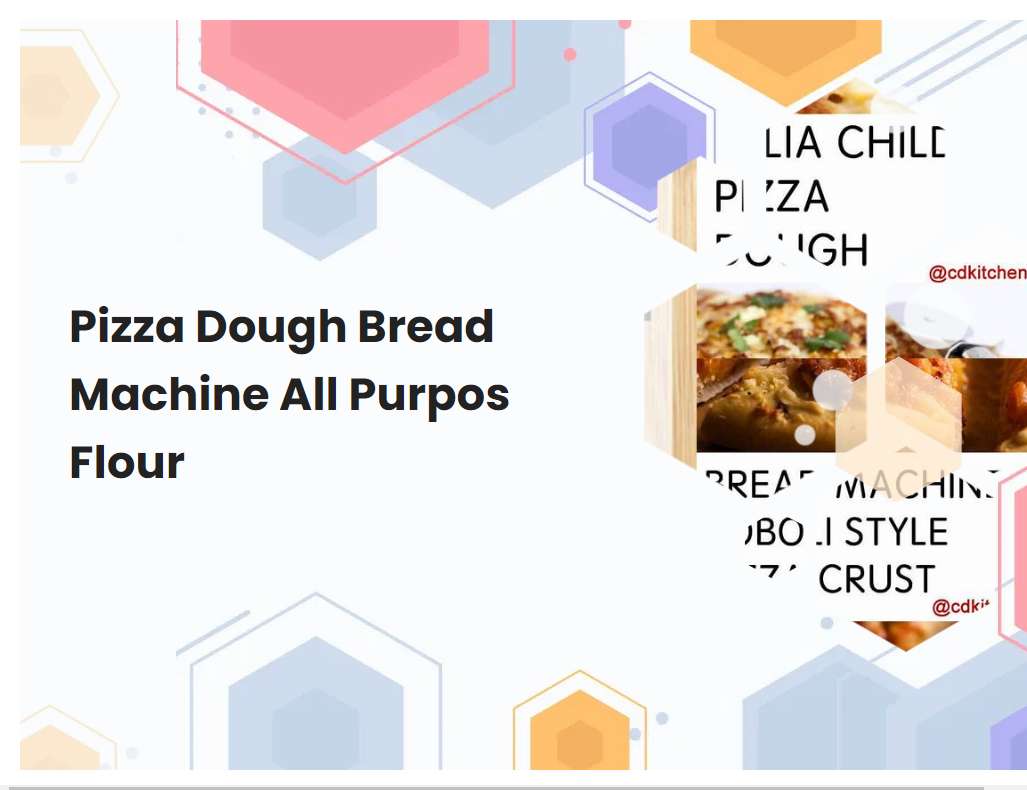 Pizza Dough Bread Machine All Purpos Flour
