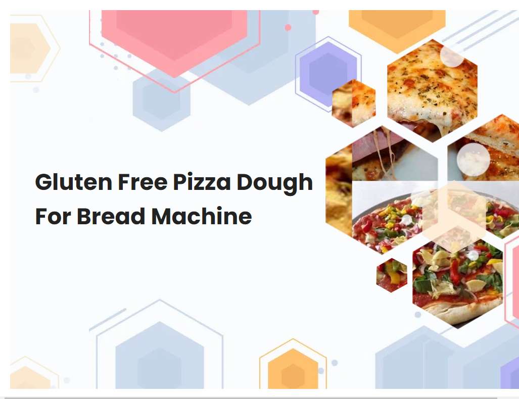 Gluten Free Pizza Dough For Bread Machine
