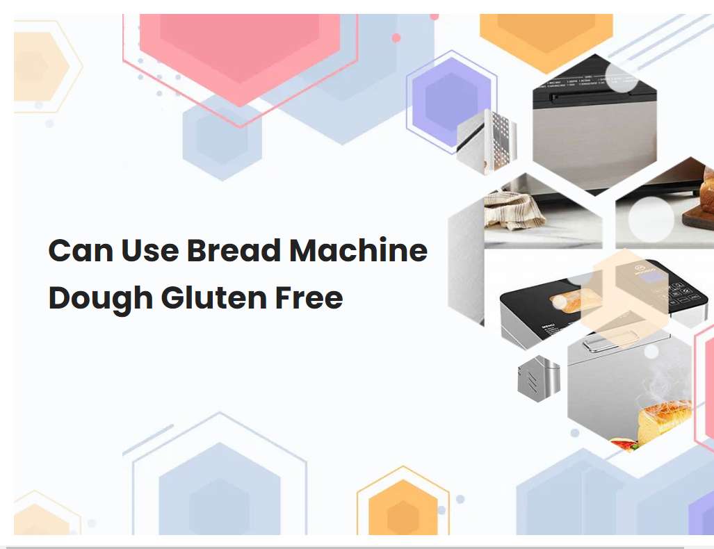 Can Use Bread Machine Dough Gluten Free