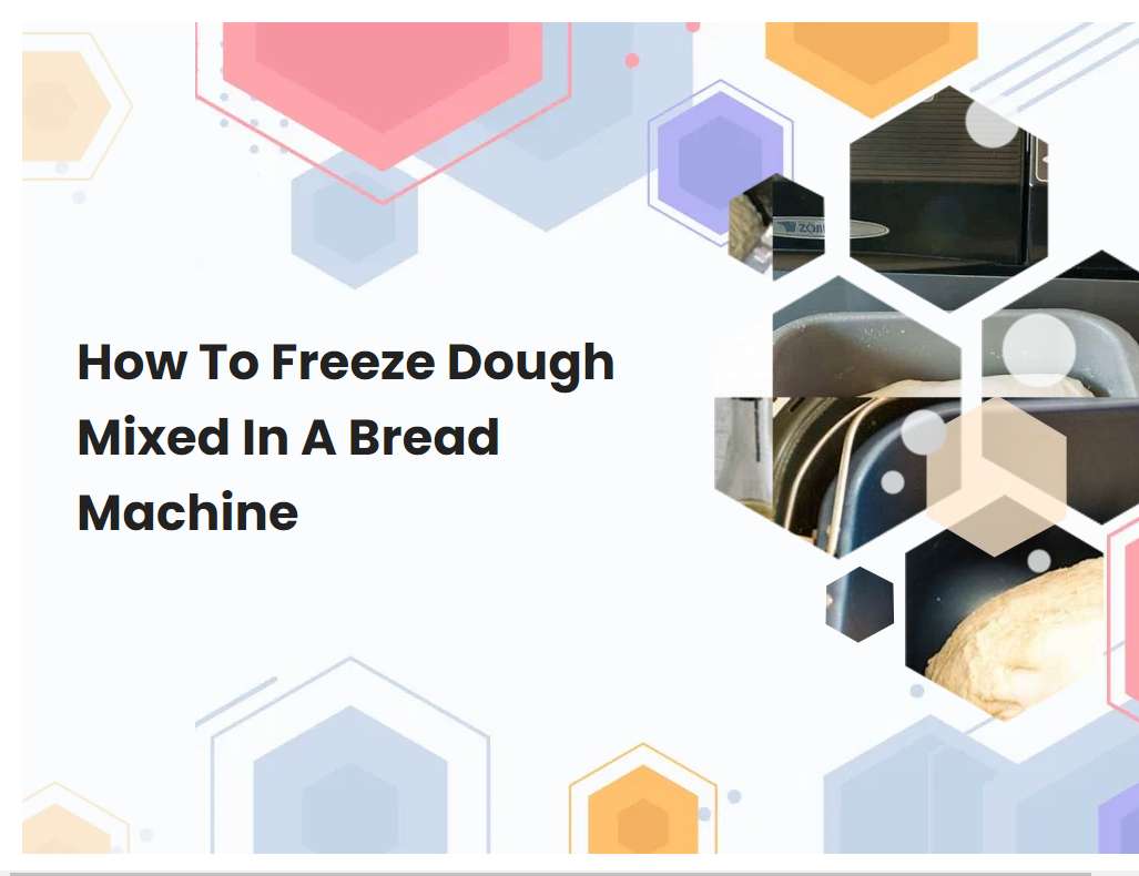 How To Freeze Dough Mixed In A Bread Machine
