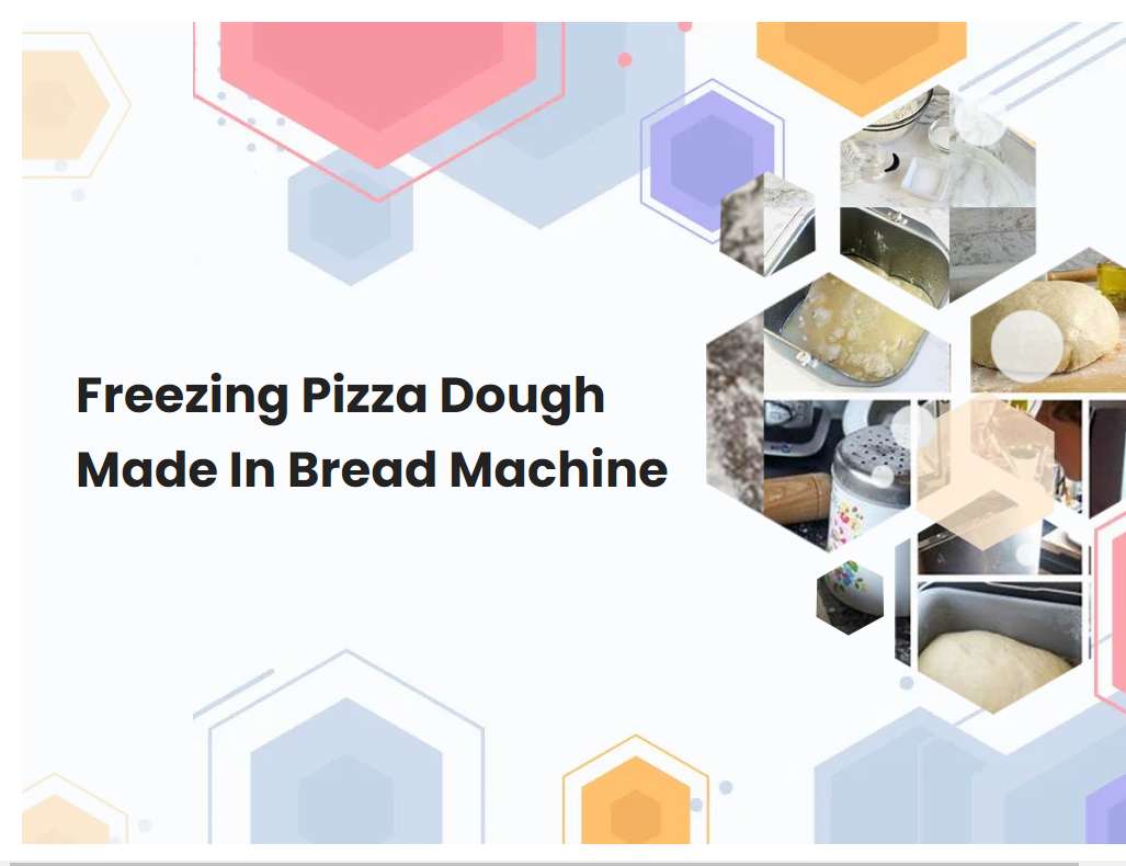 Freezing Pizza Dough Made In Bread Machine