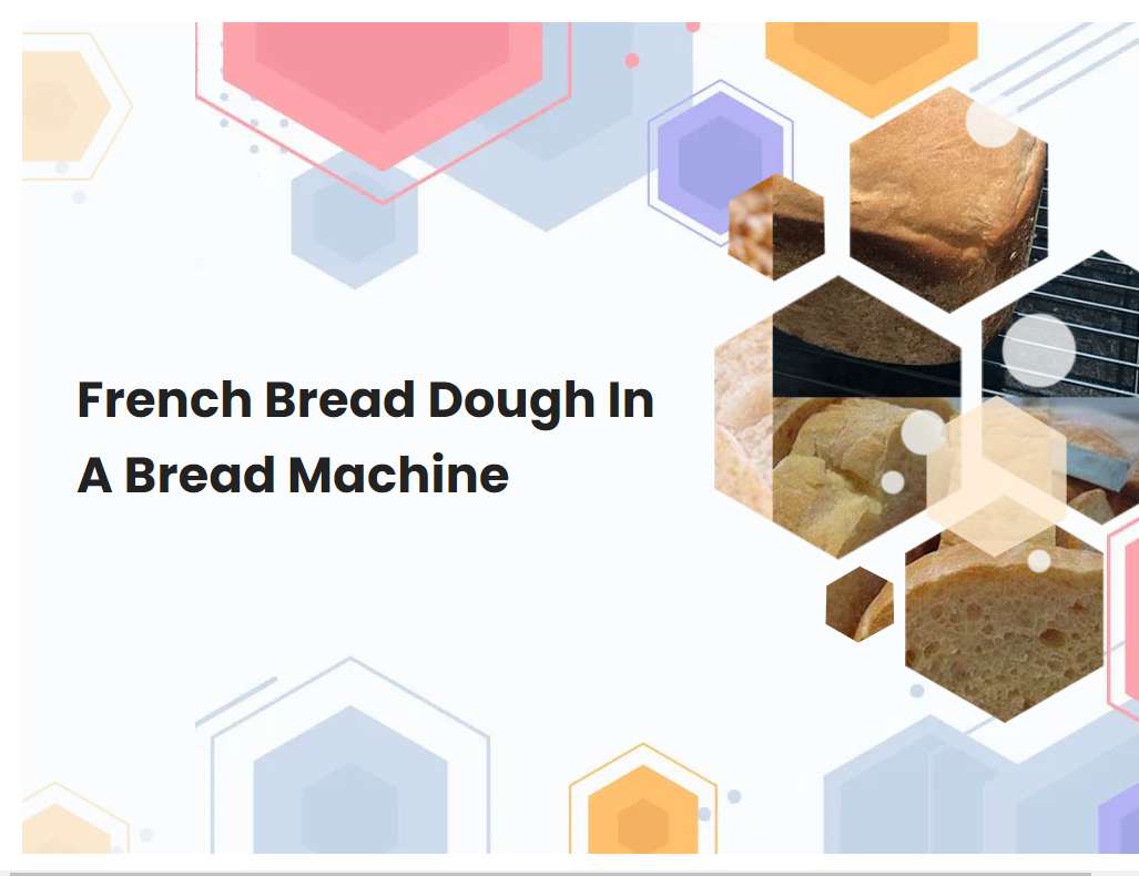 French Bread Dough In A Bread Machine