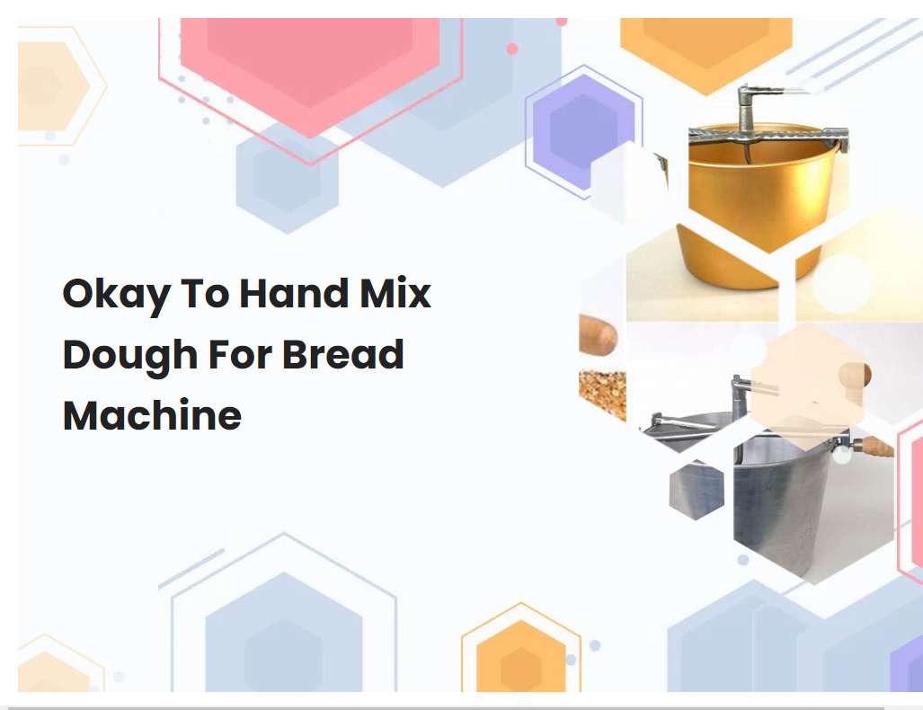Okay To Hand Mix Dough For Bread Machine