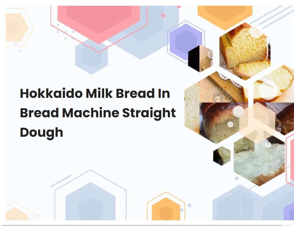 Hokkaido Milk Bread In Bread Machine Straight Dough