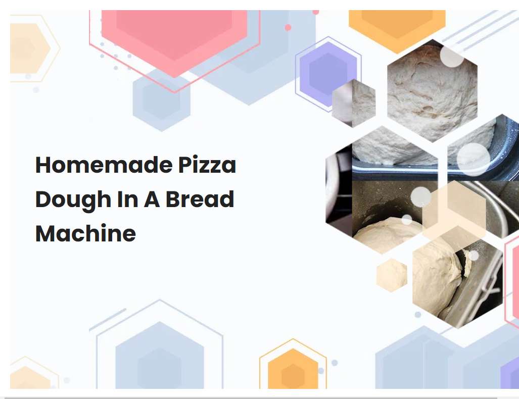 Homemade Pizza Dough In A Bread Machine