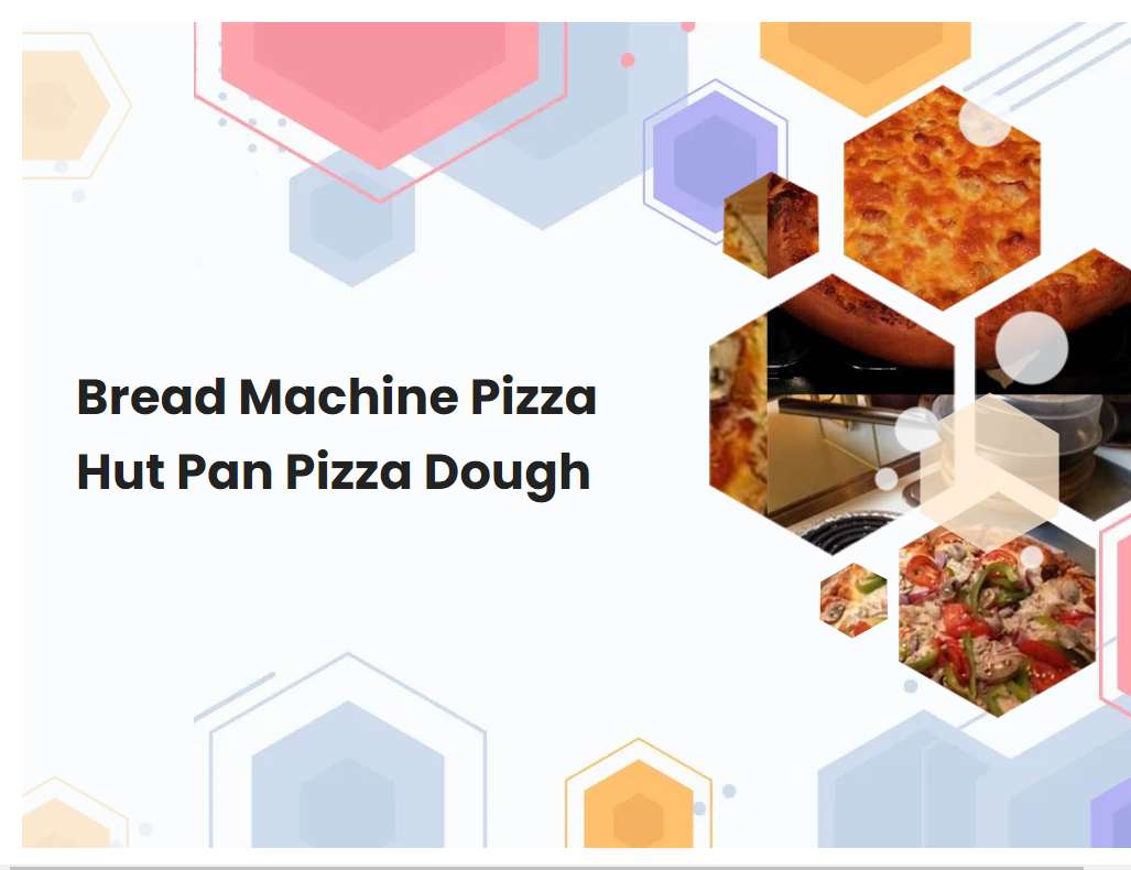 Bread Machine Pizza Hut Pan Pizza Dough
