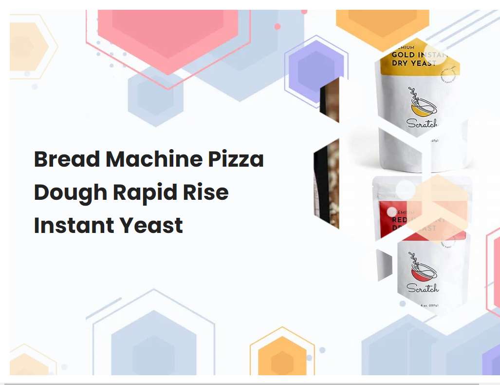 Bread Machine Pizza Dough Rapid Rise Instant Yeast
