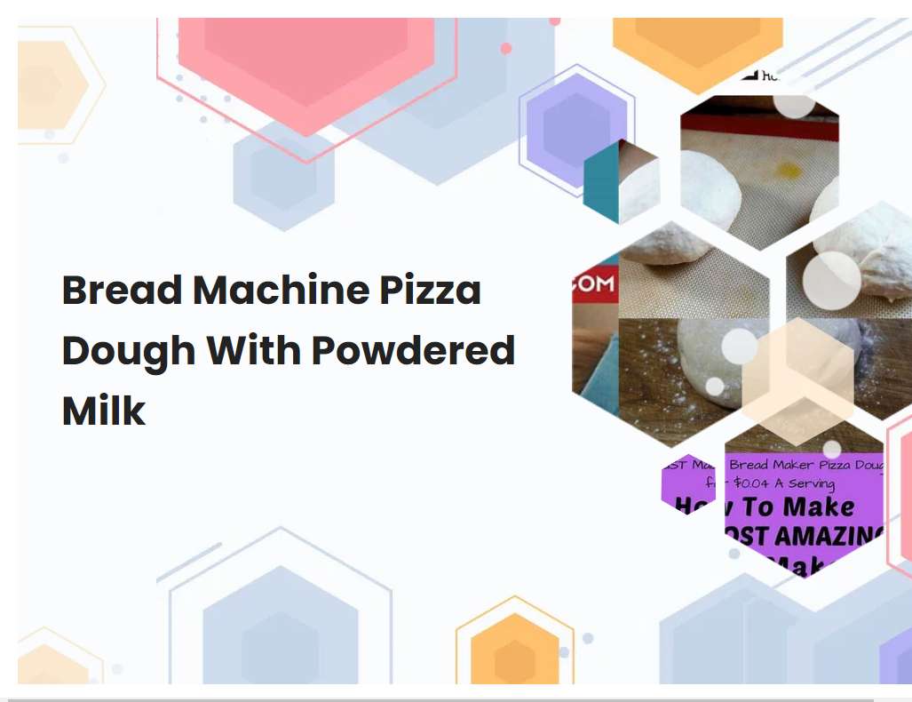 Bread Machine Pizza Dough With Powdered Milk