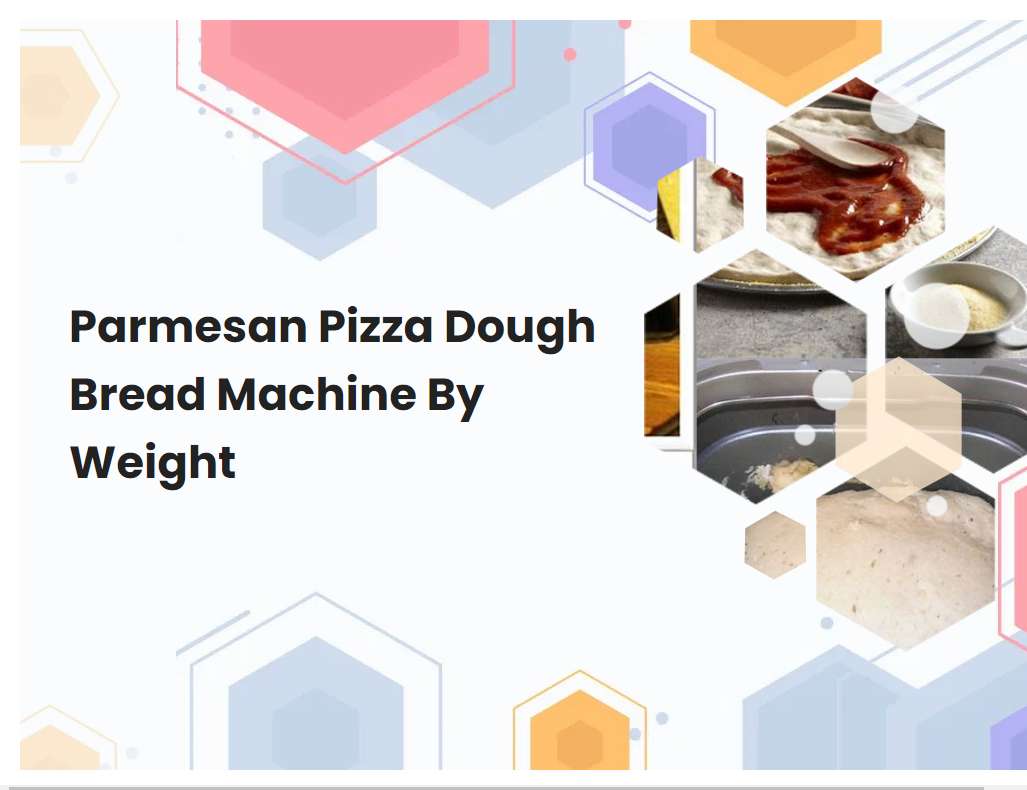 Parmesan Pizza Dough Bread Machine By Weight