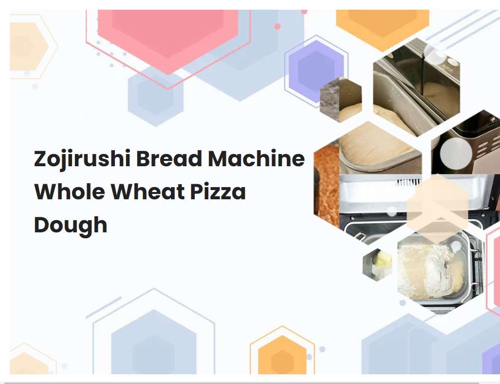 Zojirushi Bread Machine Whole Wheat Pizza Dough