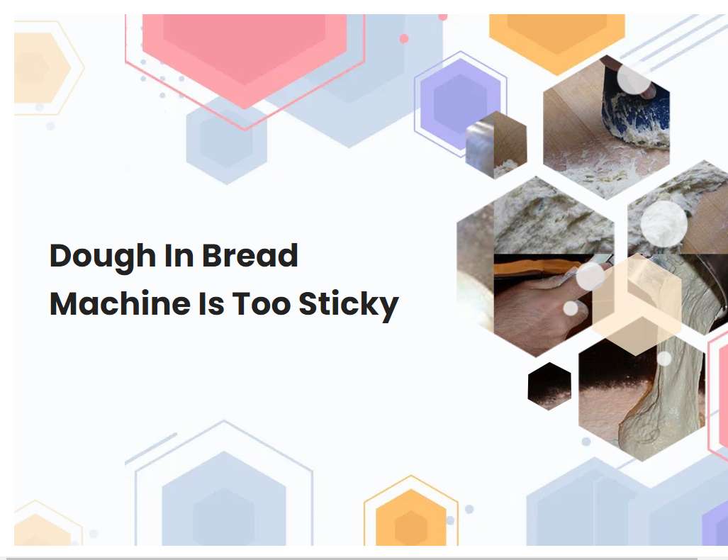Dough In Bread Machine Is Too Sticky