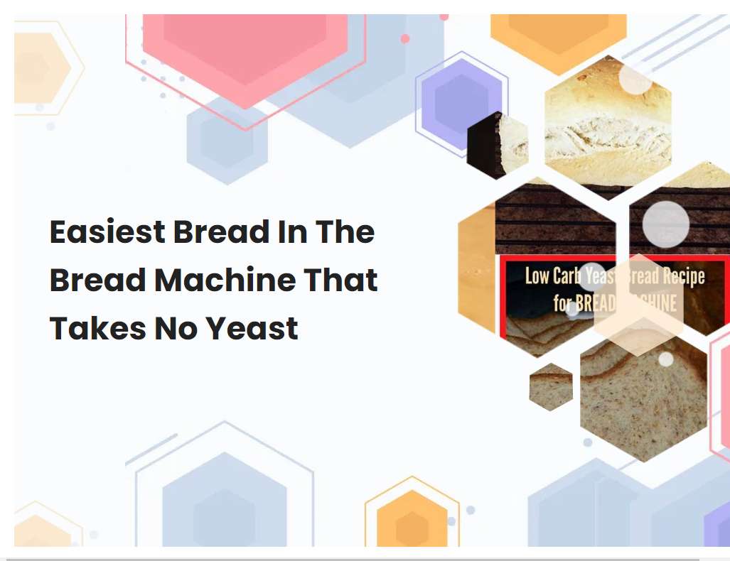 Easiest Bread In The Bread Machine That Takes No Yeast