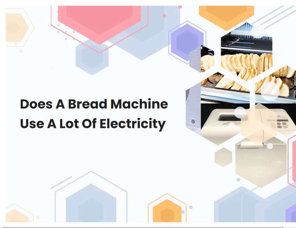 does-a-bread-machine-use-a-lot-of-electricity-breadmach