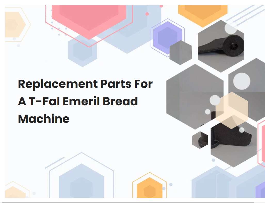 Replacement Parts For A TFal Emeril Bread Machine