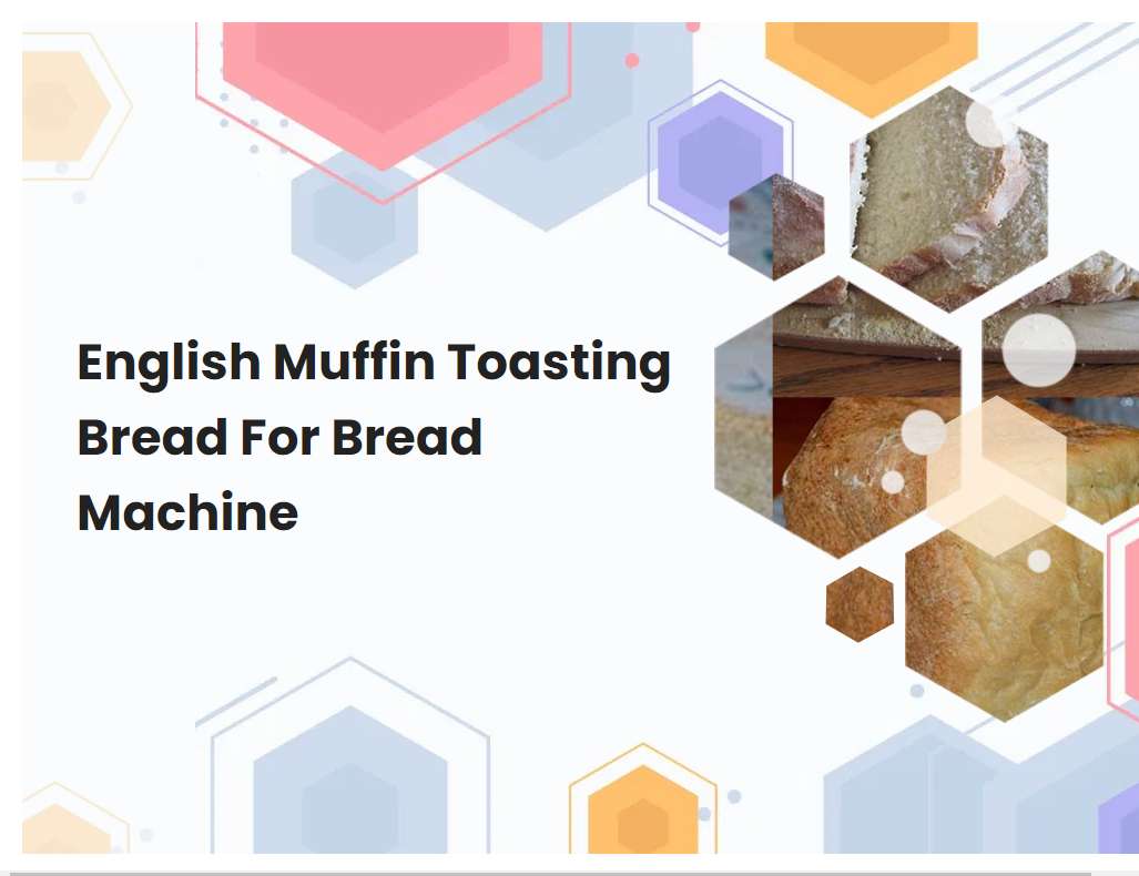English Muffin Toasting Bread For Bread Machine