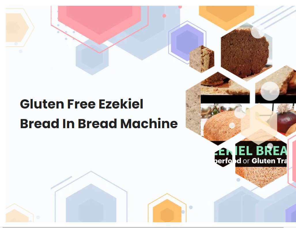 Gluten Free Ezekiel Bread In Bread Machine