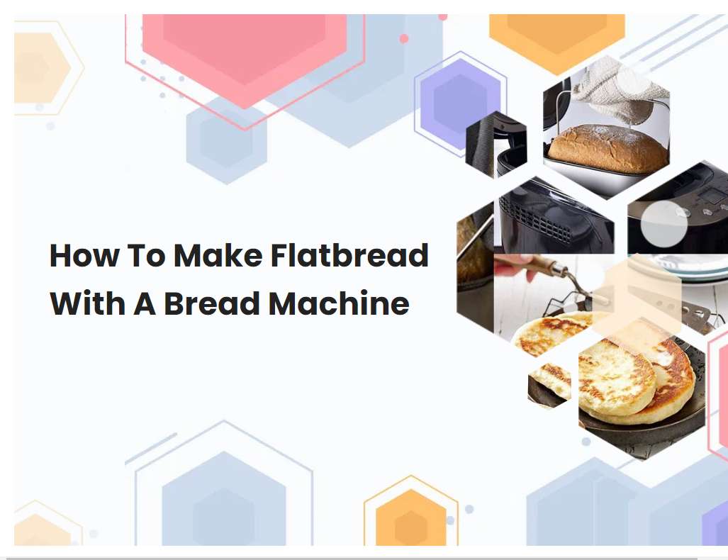 How To Make Flatbread With A Bread Machine