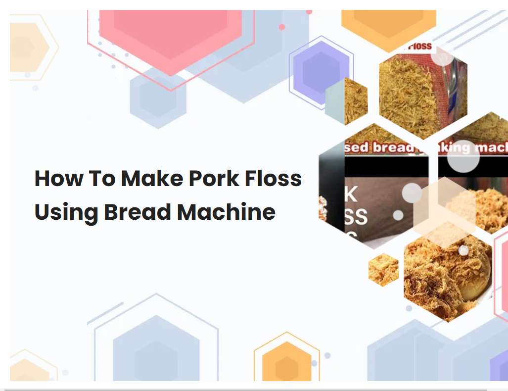 How To Make Pork Floss Using Bread Machine