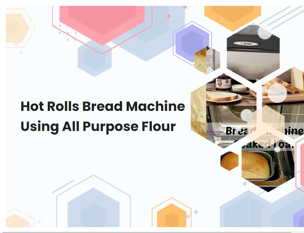 Hot Rolls Bread Machine Using All Purpose Flour
