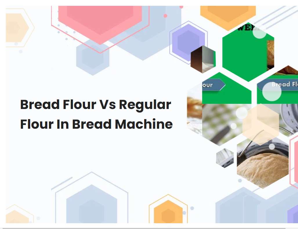 Bread Flour Vs Regular Flour In Bread Machine